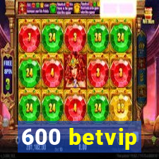 600 betvip